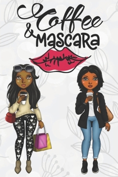 Paperback Coffee & Mascara: Blank Notebook Journal for African American, Black, Brown and Ebony Women of Color 110 pages, 6"x9" Book