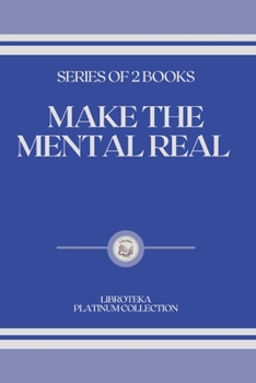 Paperback Make the Mental Real: series of 2 books Book