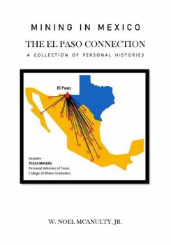 Paperback Mining in Mexico: The El Paso Connection - A Collection of Personal Histories Book