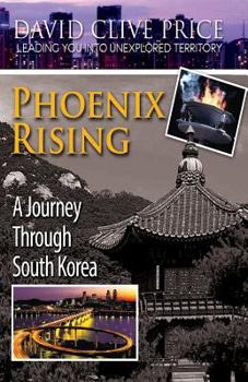 Paperback Phoenix Rising: A Journey Through South Korea Book