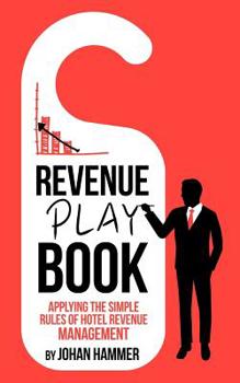 Paperback Revenue Playbook: Applying the Simple Rules of Hotel Revenue Management Book