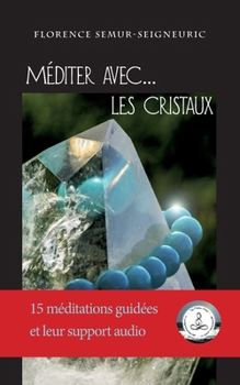 Paperback Méditer avec... les cristaux [French] Book