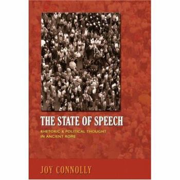 Hardcover State of Speech: Rhetoric & Political Thought in Ancient Rome Book