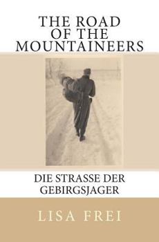 Paperback The Road of the Mountaineers: Die Strasse der Gebirgsjager Book