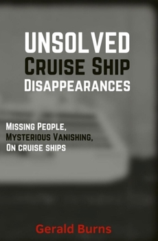 Paperback Cruise Ship Disappearances (Volume 4): Missing People, Mysterious Vanishings on Cruise Ships Book