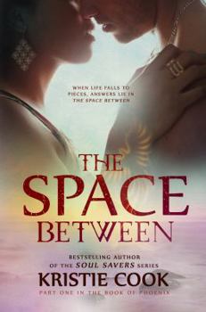 The Space Between - Book #1 of the Book of Phoenix