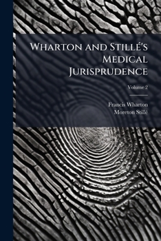 Paperback Wharton and Stillé's Medical Jurisprudence; Volume 2 Book