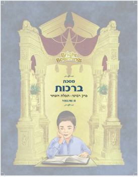 Paperback Bright Beginnings Workbook - Haschalas Gemara Meseches Brachos - Vol. 2 Book