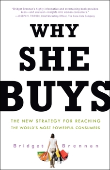 Paperback Why She Buys: The New Strategy for Reaching the World's Most Powerful Consumers Book