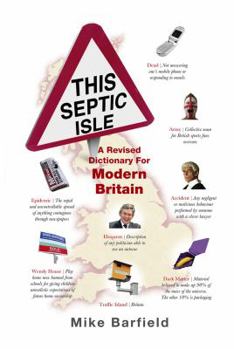 Hardcover This Septic Isle: A Revised Dictionary for Modern Britain. by Mike Barfield Book