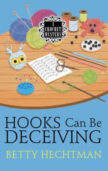 Hooks Can Be Deceiving - Book #13 of the Crochet Mystery