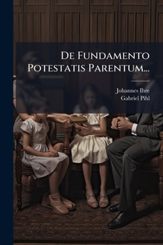 Paperback De Fundamento Potestatis Parentum... [Latin] Book