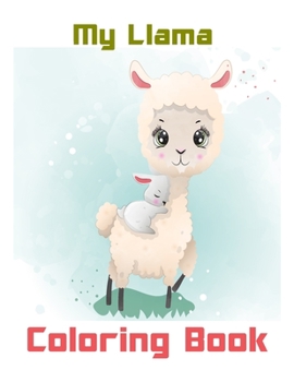 My Llama Coloring Book: Llama Activity Book for Kids Ages 4-8, 8-12. A Fun Kid Workbook Game for Learning, Funny Llama Coloring, Dot to Dot, Word Search and More!