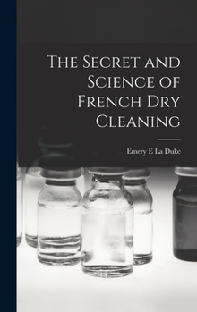 Hardcover The Secret and Science of French Dry Cleaning Book