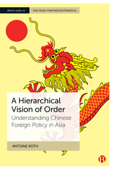 Paperback A Hierarchical Vision of Order: Understanding Chinese Foreign Policy in Asia Book