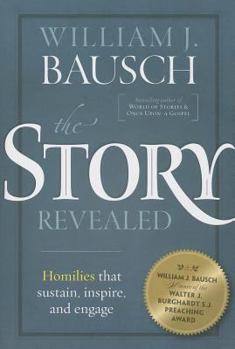 Paperback The Story Revealed: Homilies That Sustain, Inspire, and Engage Book