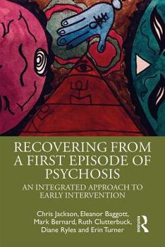Paperback Recovering from a First Episode of Psychosis: An Integrated Approach to Early Intervention Book