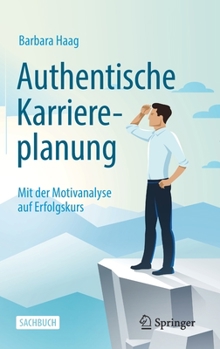 Hardcover Authentische Karriereplanung: Mit Der Motivanalyse Auf Erfolgskurs [German] Book