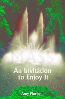 Paperback The Mass: An Invitation to Enjoy It Book