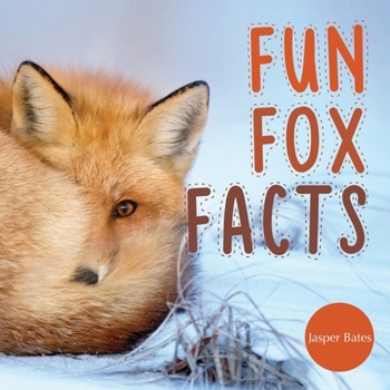 Paperback Fun Fox Facts: What do you know about Fox, Enjoy getting to know them more. Book