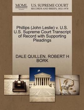 Paperback Phillips (John Leslie) V. U.S. U.S. Supreme Court Transcript of Record with Supporting Pleadings Book