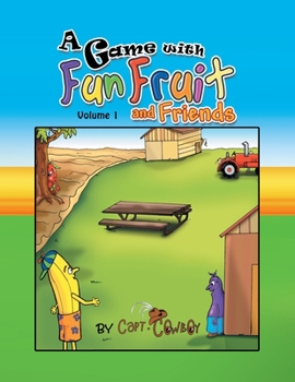 Paperback A Game with Fun Fruit and Friends Volume I: Volume I Book