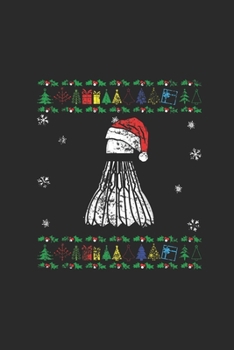 Ugly Christmas Badminton: Dotted Bullet Notebook (6" x 9" - 120 pages) ~ Christmas Themed Notebook for Daily Journal, Diary, and Gift