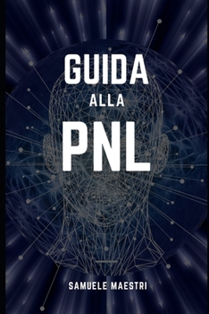 Paperback Guida alla PNL: Manipolare la mente delle persone [Italian] Book