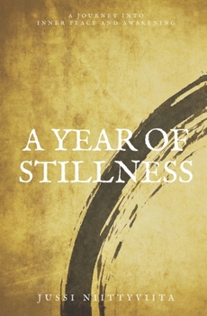 Paperback A Year of Stillness: A Journey Into Inner Peace and Awakening Book