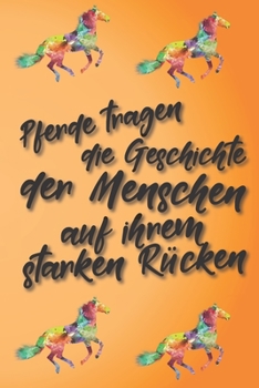 Pferde tragen die Geschichte der Menschen auf ihrem starken Rücken: Jahres-Kalender für das Jahr 2020 Terminplaner für Pferde Reiter Organizer (German Edition)