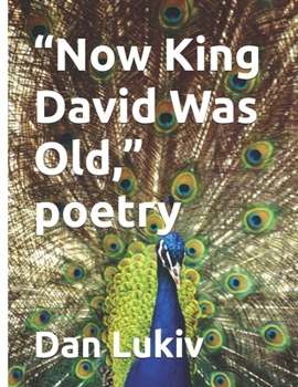 Paperback "Now King David Was Old," poetry Book