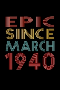 Epic Since March 1940: Birthday Gift for 80 Year Old Men and Women