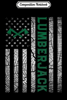 Composition Notebook: Lumberjack woodworker American Flag Vintage USA gift for men  Journal/Notebook Blank Lined Ruled 6x9 100 Pages