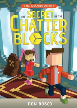 Paperback The Secret of The Chatter Blocks: A Toy Mystery Gamebook Book