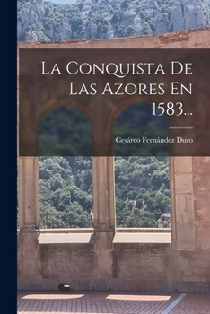 Paperback La Conquista De Las Azores En 1583... [Spanish] Book