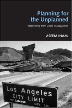 Paperback Planning for the Unplanned: Recovering from Crises in Megacities Book