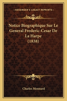 Paperback Notice Biographique Sur Le General Frederic-Cesar De La Harpe (1838) [French] Book