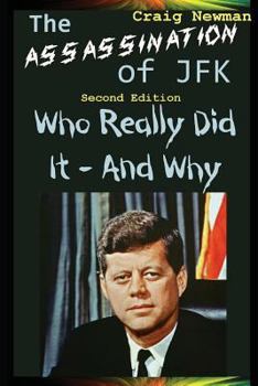 Paperback The Assassination of JFK - Who Really Did It and Why Book