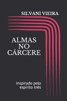 Paperback Almas No Cárcere: Inspirado pelo espírito Inês [Portuguese] Book