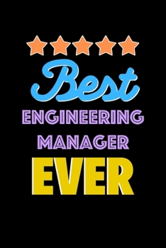 Best Engineering Manager Evers Notebook - Engineering Manager Funny Gift: Lined Notebook / Journal Gift, 120 Pages, 6x9, Soft Cover, Matte Finish