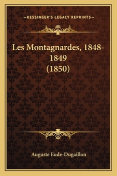 Paperback Les Montagnardes, 1848-1849 (1850) [French] Book