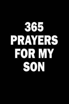 365 Prayers For My Son: Lined Daily Prayer Journal To Write In For 365 Days