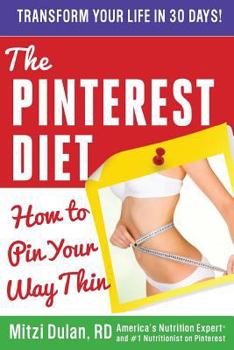 Paperback The Pinterest Diet: How to Pin Your Way Thin Book