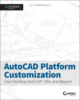 Paperback AutoCAD Platform Customization: User Interface, Autolisp, Vba, and Beyond Book
