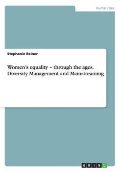 Paperback Women's equality - through the ages. Diversity Management and Mainstreaming Book