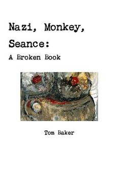 Paperback Nazi, Monkey, Seance: A Broken Book