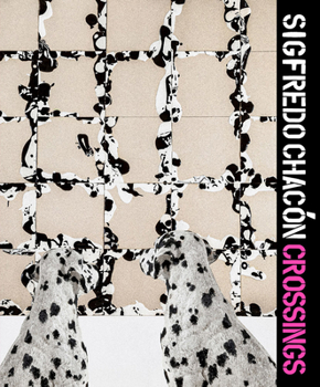 Hardcover Sigfredo Chacón: Crossing Book