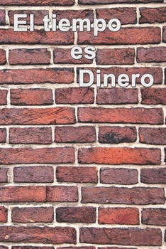 Paperback El tiempo es dinero: Cuaderno forrado, 6 x 9, regalos de diario, tapa blanda, acabado mate (120 p?ginas). [Spanish] Book