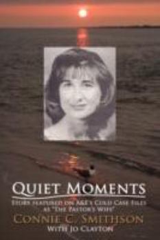 Quiet Moments: Story Featured on A&E's Cold Case Files as the Pastor's Wife