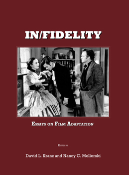 In/Fidelity: Essays on Film Adaptation